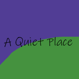 A quiet place