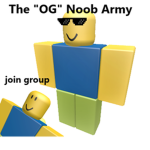 The "OG" Noob Army