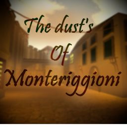 The Dust's of Monteriggioni