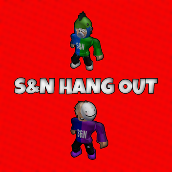S&N Hangout