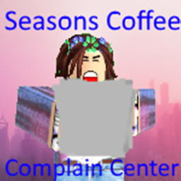 Seasons Coffee Complaint Center