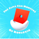 The Elite Egg Hunters of Robloxia