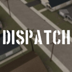 DISPATCH