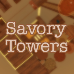 Savory ~ Towers 🍽