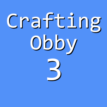 Crafting Obby 3