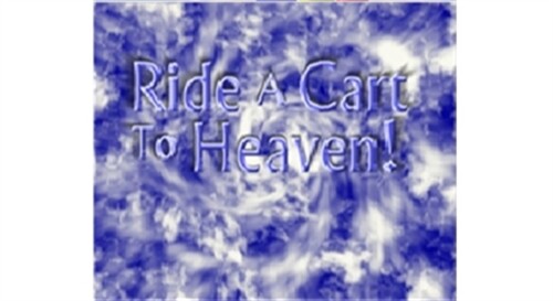 Ride A Cart To Heaven! [VIP 75% off]