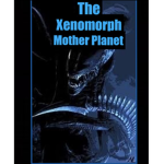 Xenomorph MotherPlanet