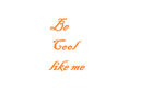 Be Cool Like Me Group