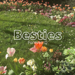 ~ BestiesForever ~