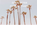 Charlotte’s Cute Clothing! <3