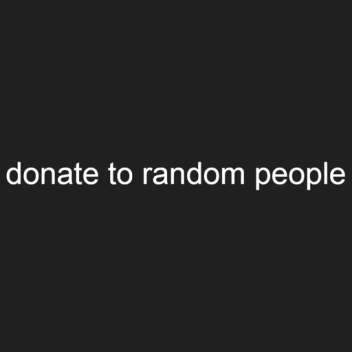 donate to random people