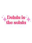 Delulu lusional group