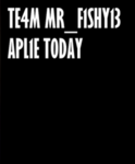 TE4M MR-F1SHY13 APL1E T0DAY