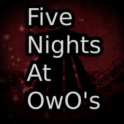 Five Nights At OWO's [Remastered]