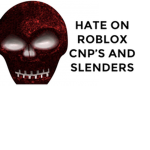 slender/cnp hate club