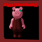 Piggy [Weird Reality] Team