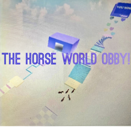 The Horse World Obby!