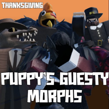 [FINAL FEAST] Puppy's Guesty Morphs