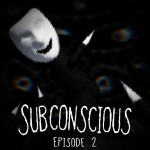 [EPISODE 2] Subconscious