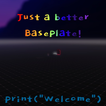 [🔰 UPDATE] The Better Baseplate