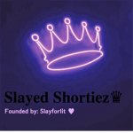 Slayed Shortiez