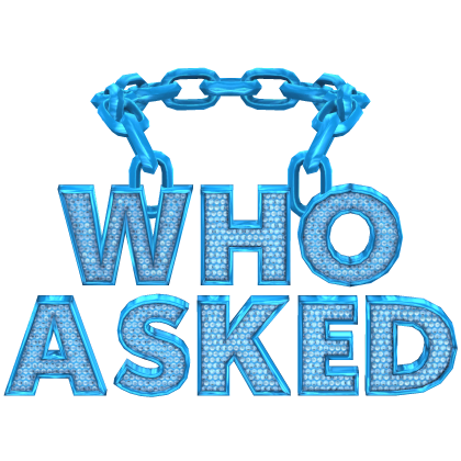Who Asked Blue Chain Roblox item