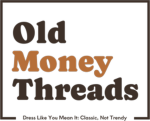 Old Money Threads
