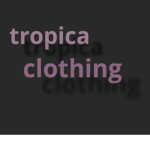 - tropica clothing -