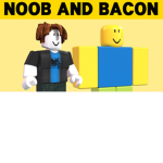 Noobs and bacons are awesome!