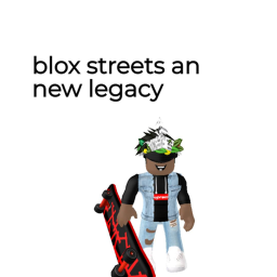 blox streets: an new legacy