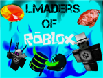 Lmaders of ROBLOX!