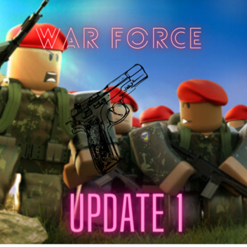 [1 UPDATE] War Force
