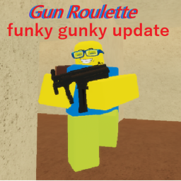 Gun Roulette I MADE A SEQUEL ITS ON MY ACCOUNT YAY