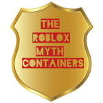 The Roblox Myth Containers