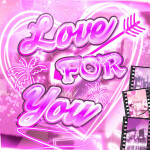Love for You (Tier 3 Obby)