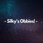 Silky's Obbies!