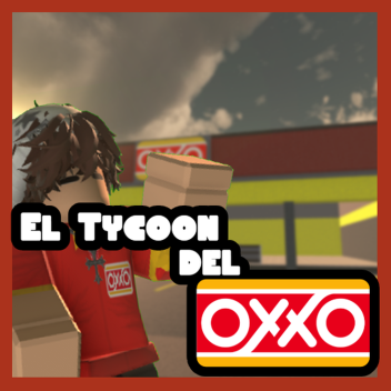(Alpha 0.0.1)Tycoon del Oxxo 