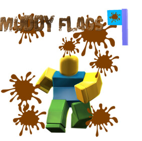 Muddy Flags