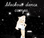 + blackout dance comps +