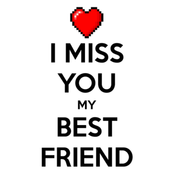 ich vermisse dich BFF es tut mir leid
