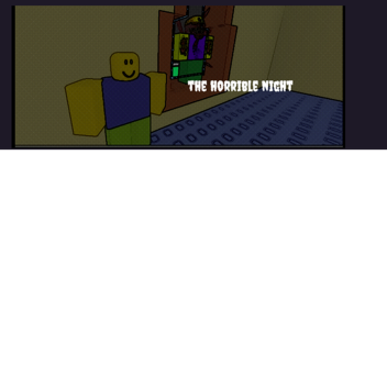 (BIG update) The horrible Night