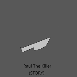 Raul The Killer[Story]