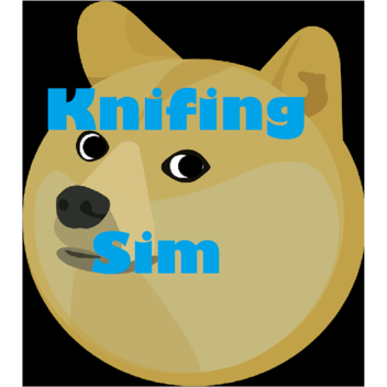 Knifing Simulator [REL V3] (updated 1/6/18!)