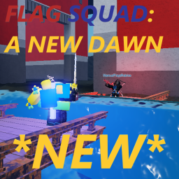 Flag Squad: A New Dawn (UPDATE)