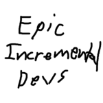 Epic Incremental Devs