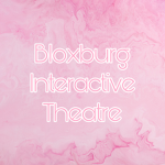 The Bloxburg Interactive Theatre