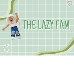 The lazy fam