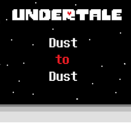 Undertale: Dust To Dust