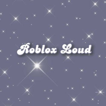 Roblox Loud