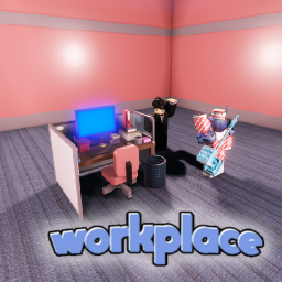 💼 Workplace 💼 [RELEASE]